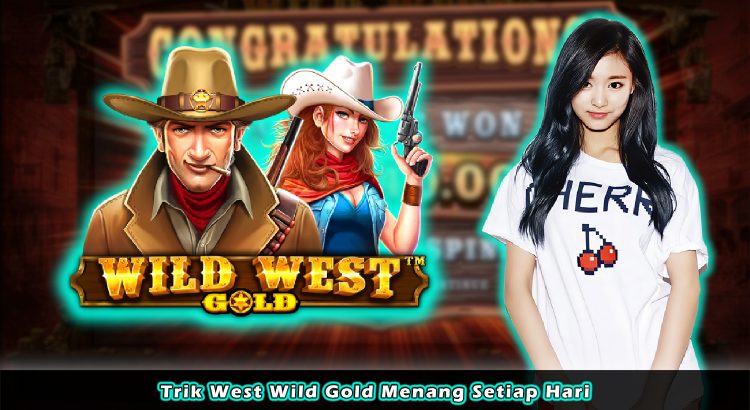 Trik West Wild Gold Menang Setiap Hari